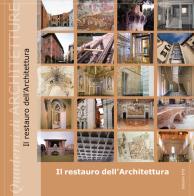 Il restauro dell'architettura. Atti del convegno (Pisa, 15 e 29 maggio, 12 e 26 giugno 2015). Ediz. illustrata edito da Edizioni ETS