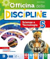 Officina delle discipline. Classe 5ª. Ambito scientifico. Per la Scuola elementare. Con e-book. Con espansione online di Elena Zilioli, Stefania Bussini, Roberto Morgese edito da Raffaello