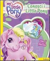 Conosci i Little Pony! edito da Edicart
