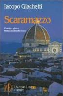 Scaramazzo di Iacopo Giachetti edito da L'Autore Libri Firenze