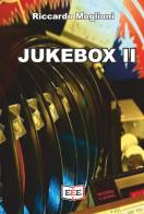 Jukebox vol.2 di Riccardo Moglioni edito da EEE - Edizioni Tripla E
