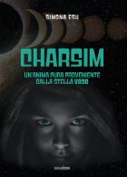 Charsim. Un'anima pura proveniente dalla stella V838 di Simona Esu edito da Susil Edizioni