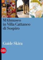 MAImuseo in Villa Cattaneo di Sospiro di Vanda Francescetti, Alessandra Mantovani edito da Skira