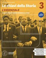 Le chiavi della storia. Edizione di Attraverso la Storia conforme alle Nuove Indicazioni Nazionali. L'essenziale. Per ls Scuola media vol. 3 di Carlo Cartiglia, Barbara Gallesio edito da Loescher