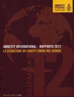 Amnesty International. Rapporto 2012. La situazione dei diritti umani nel mondo edito da Fandango Libri