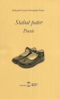 Stabat pater. Poesie di Edoardo Lucio Fernando Fiore edito da Settimo Sigillo-Europa Lib. Ed