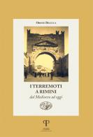 I terremoti a Rimini dal Medioevo ad oggi. Ediz. illustrata di Oreste Deluca edito da Pazzini