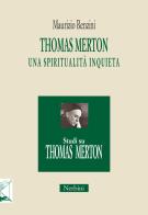 Thomas Merton: una spiritualità inquieta di Maurizio Renzini edito da Nerbini