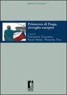 Primavera di Praga, risveglio europeo edito da Firenze University Press