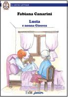 Lucia e nonna Gioseca di Fabiana Canarini edito da QuiEdit