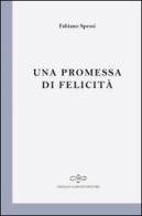 Una promessa di felicità di Fabiano Spessi edito da Giuliano Ladolfi Editore