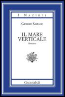 Il mare verticale di Giorgio Saviane edito da Guaraldi