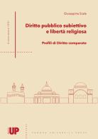 Diritto pubblico subiettivo e libertà religiosa. Profili di diritto comparato di Giuseppina Scala edito da Padova University Press