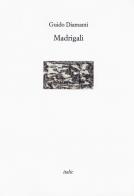 Madrigali di Guido Diamanti edito da Italic