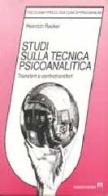 Studi sulla tecnica psicoanalitica. Transfert e controtransfert di Heinrich Racker edito da Armando Editore