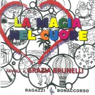 La magia nel cuore di Grazia Brunelli edito da Bonaccorso Editore