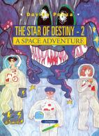 A space adventure. A star of destiny vol.2 di Davide Ponza edito da Le Château Edizioni