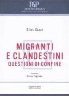 Migranti e clandestini. Questioni di confine di Silvia Cozzi edito da Sapere 2000 Ediz. Multimediali