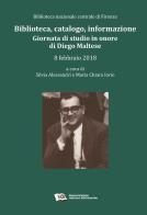 Biblioteca, catalogo, informazione. Giornata in onore di Diego Maltese (Biblioteca nazionale centrale di Firenze, 8 febbraio 2018) edito da AIB