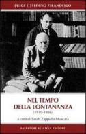 Nel tempo della lontananza (1919-1936) di Luigi Pirandello, Stefano Pirandello edito da Sciascia