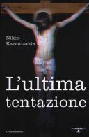 L' ultima tentazione di Nikos Kazantzakis edito da Crocetti