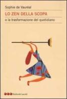 Lo zen della scopa o la trasformazione del quotidiano di Sophie de Vauréal edito da Dalai Editore