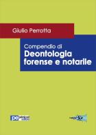 Compendio di deontologia forense e notarile di Giulio Perrotta edito da Primiceri Editore