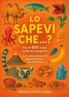 Lo sapevi che...? Più di 600 cose da scoprire di Paolo Castellano edito da Youcanprint
