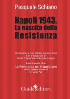 Napoli 1943. La nascita della Resistenza di Pasquale Schiano edito da Guida