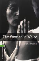 The woman in white. Oxford bookworms library. Livello 6. Con CD Audio edito da Oxford University Press