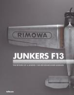 Junkers F13. The return of a legend. Ediz. inglese e tedesca edito da TeNeues