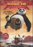 Kung Fu Panda. La storia con le immagini del film di Augusto Macchetto edito da Mondadori