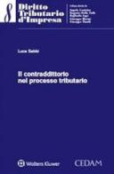 Il contraddittorio nel processo tributario di Luca Sabbi edito da CEDAM