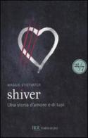 Shiver di Maggie Stiefvater edito da BUR Biblioteca Univ. Rizzoli