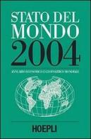 Stato del mondo 2004. Annuario economico e geopolitico mondiale edito da Hoepli