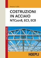 Costruzioni in acciaio. NTC2018, EC3, EC8 di Antonio Cirillo edito da Hoepli