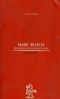 Marc Bloch. Biografia di un intellettuale di Carole Fink edito da La Nuova Italia