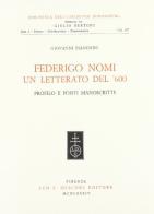 Federigo Nomi. Un letterato del '600. Profilo e fonti manoscritte di Giovanni Bianchini edito da Olschki