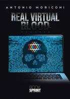 Real virtual blood di Antonio Moriconi edito da Booksprint