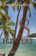 8 hunters. Ediz. italiana di Enrico Aschieri edito da Youcanprint