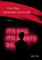 Qualunque cosa accada di Ciro Noja edito da Astoria