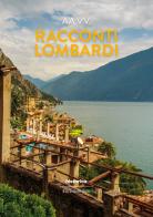 Racconti lombardi 2021 vol.2 edito da Historica Edizioni