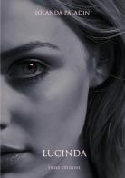 Lucinda di Iolanda Paladin edito da Silele
