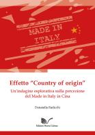 Effetto «Country of origin». Un'indagine esplorativa sulla percezione del Made in Italy in Cina di Donatella Radicchi edito da Nuova Cultura