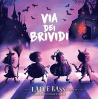 Via dei brividi. Ediz. a colori di Lance Bass edito da IdeeAli