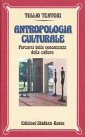 Antropologia culturale. Percorsi della conoscenza della cultura di Tullio Tentori edito da Studium