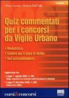 Quiz commentati per i concorsi da vigile urbano di Nicola Cipriani, Roberto Dall'Aglio edito da Maggioli Editore