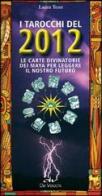 I tarocchi del 2012. Le carte divinatorie dei maya per leggere il nostro futuro. Con 92 carte di Laura Tuan edito da De Vecchi