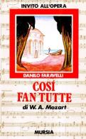 Così fan tutte di W. A. Mozart di Danilo Faravelli edito da Ugo Mursia Editore