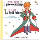 Ciao, sono il piccolo principe-Je suis le petit prince edito da Fabbri